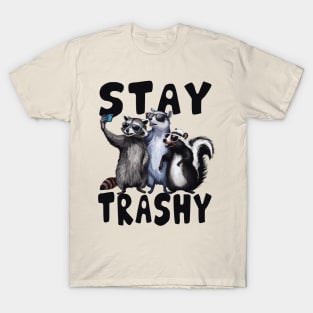 Stay trashy - raccoon Opossum skunk T-Shirt